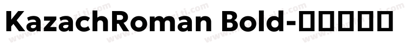 KazachRoman Bold字体转换